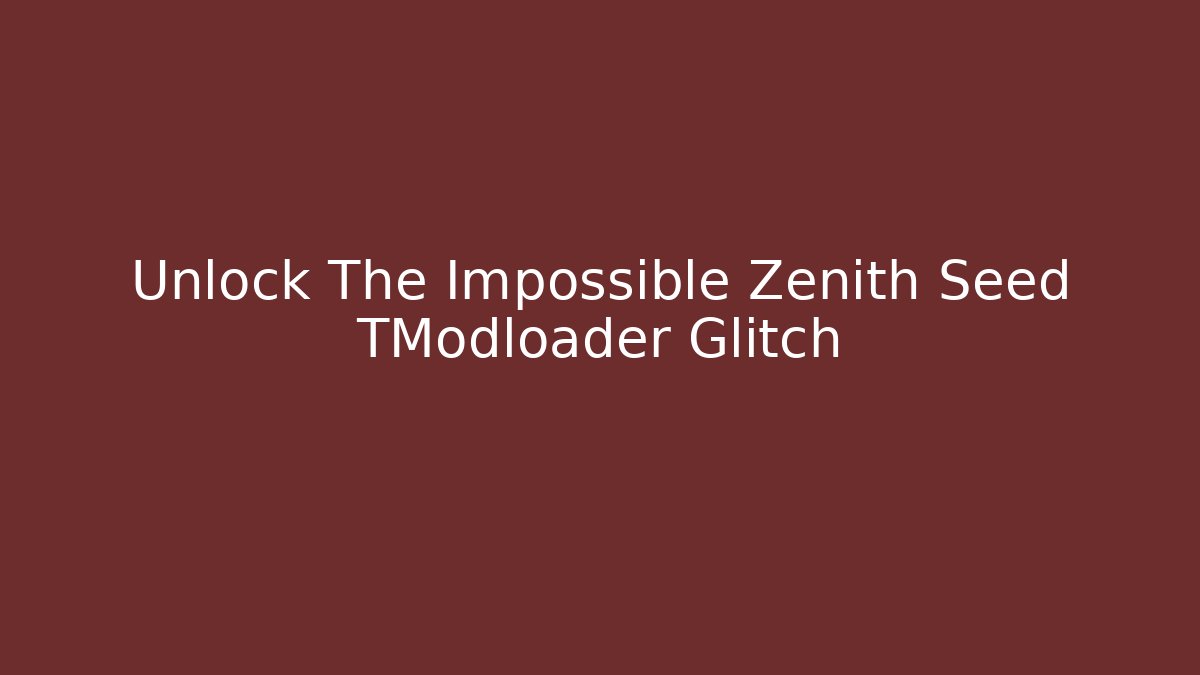 Unlock The Impossible Zenith Seed TModloader Glitch - Buddy Program