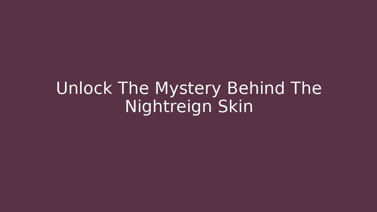 Unlock The Mystery Behind The Nightreign Skin