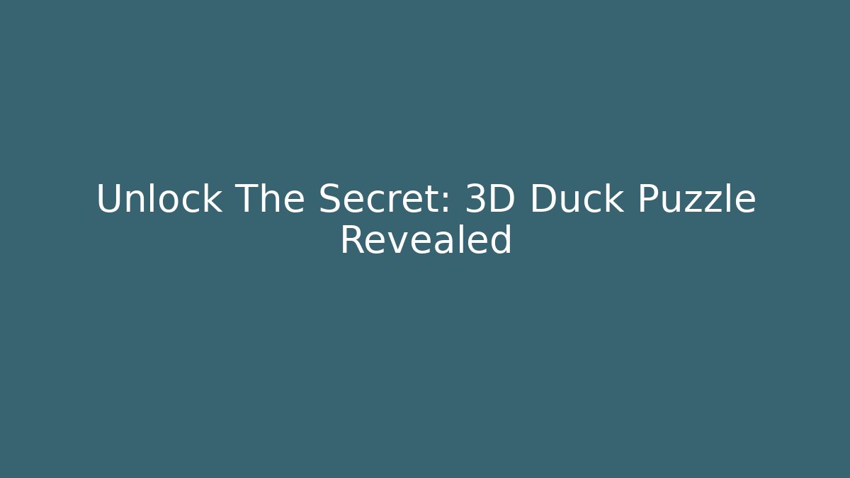 Unlock The Secret: 3D Duck Puzzle Revealed - Buddy Program