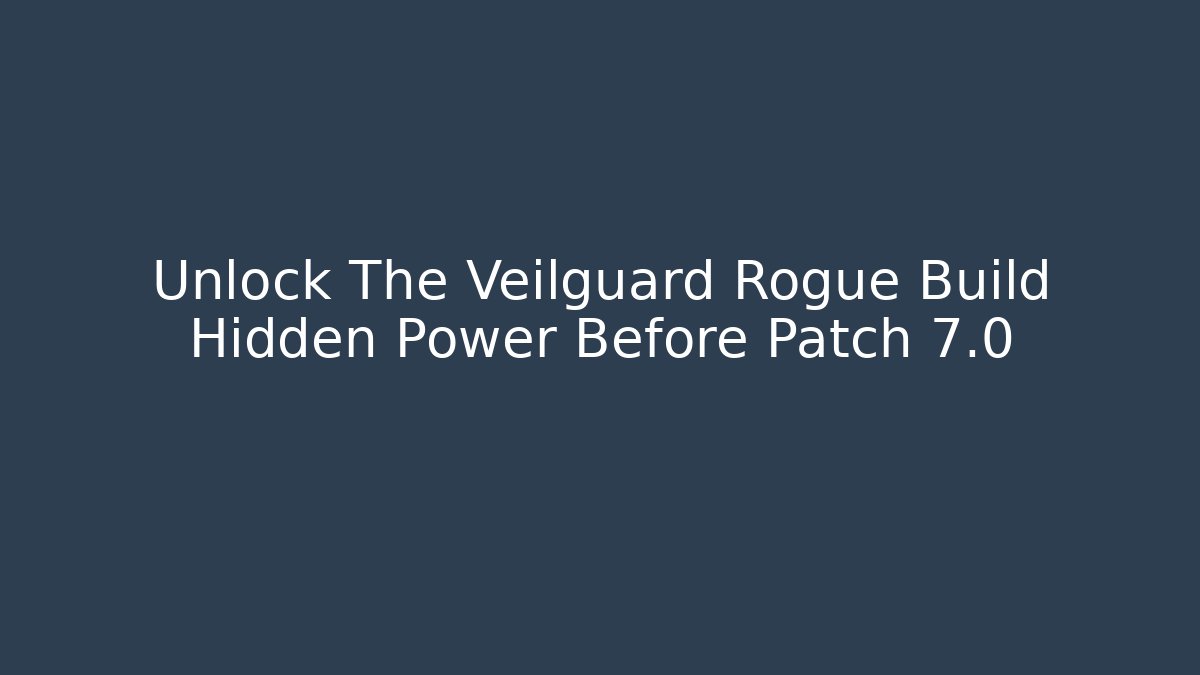 Unlock The Veilguard Rogue Build Hidden Power Before Patch 7.0