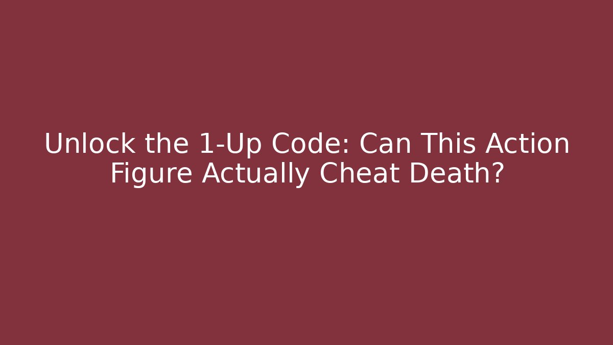 Unlock the 1-Up Code: Can This Action Figure Actually Cheat Death?