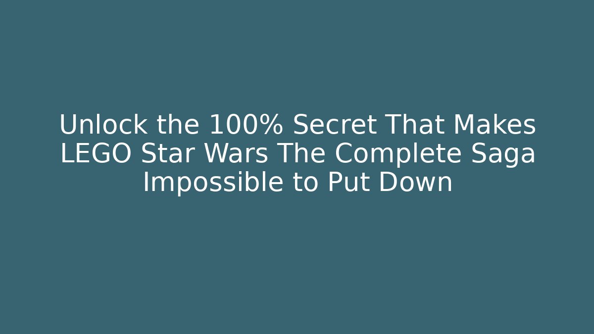 Unlock the 100% Secret That Makes LEGO Star Wars The Complete Saga Impossible to Put Down - Buddy Program