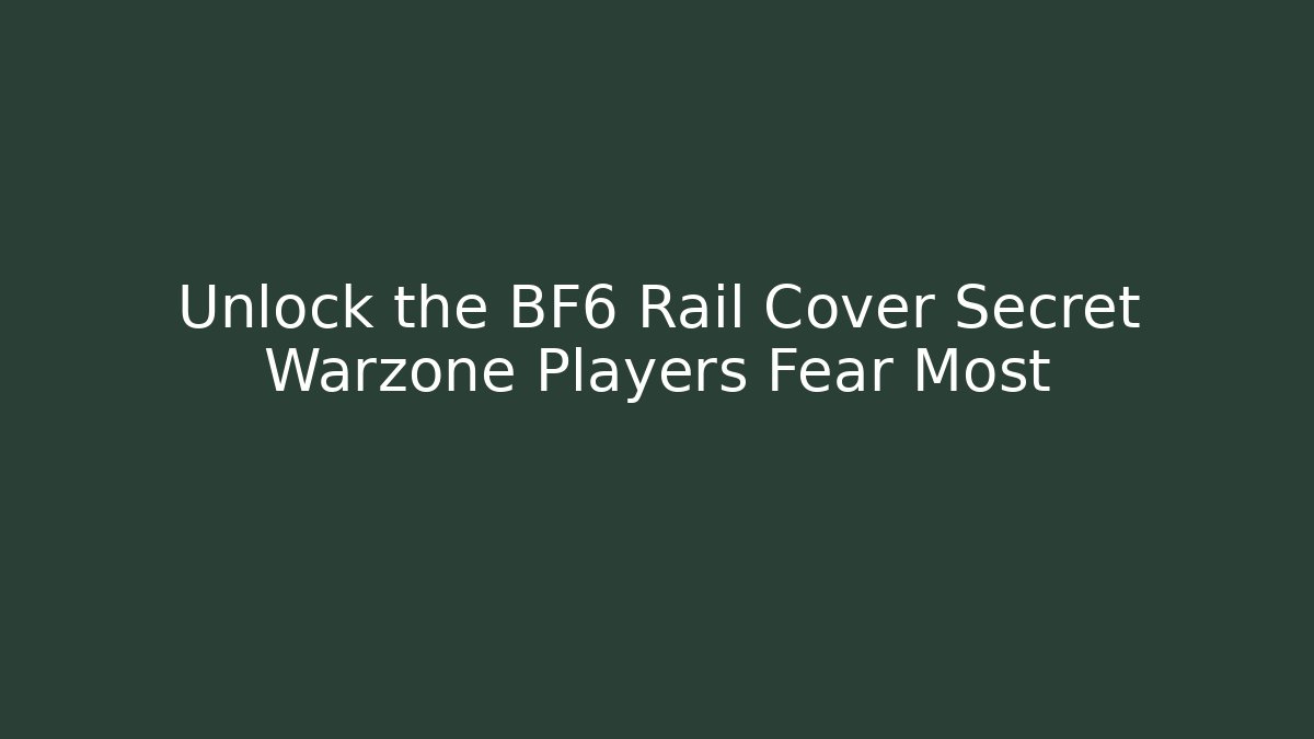 Unlock the BF6 Rail Cover Secret Warzone Players Fear Most