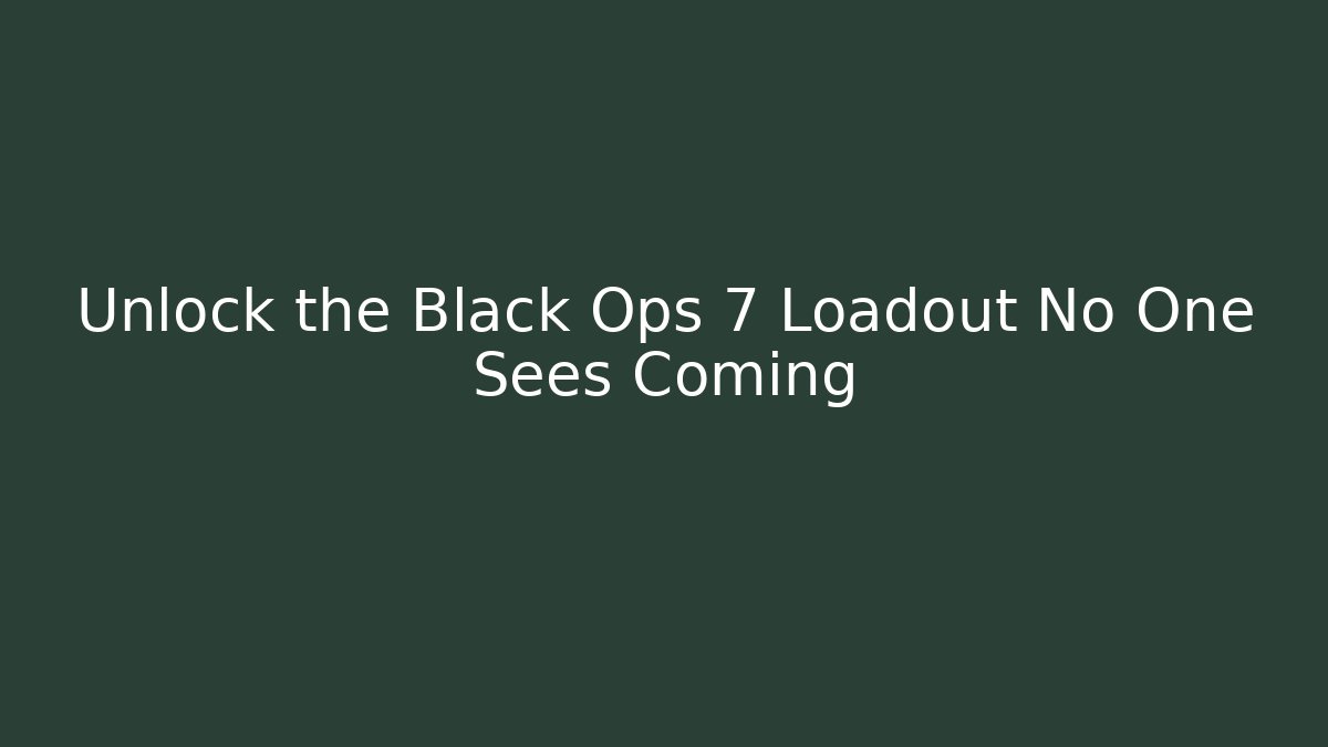 Unlock the Black Ops 7 Loadout No One Sees Coming