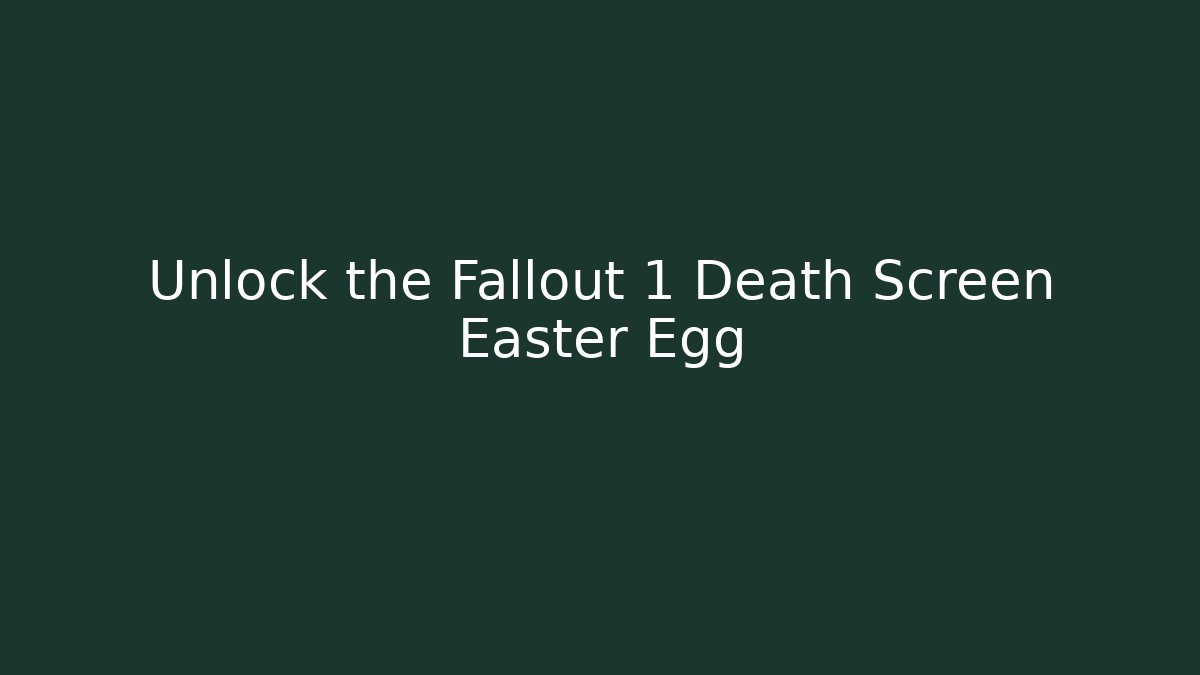 Unlock the Fallout 1 Death Screen Easter Egg