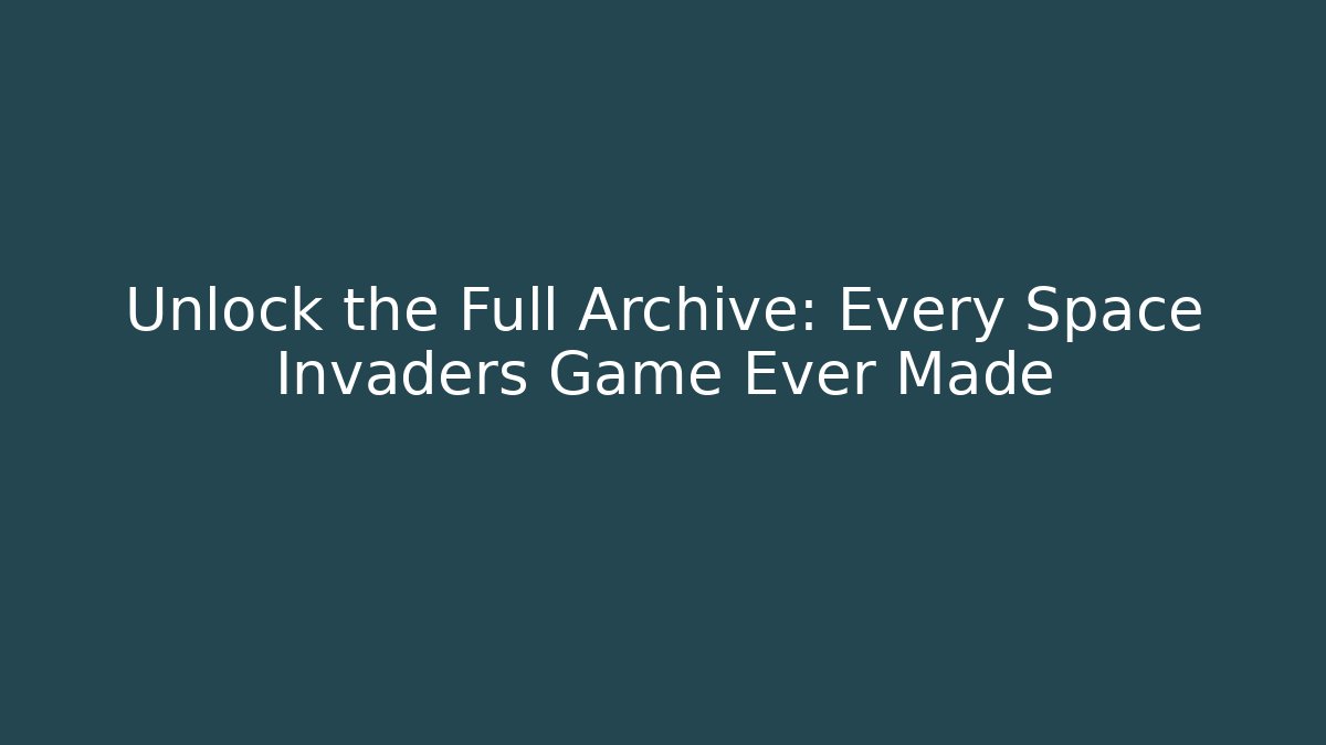 Unlock the Full Archive: Every Space Invaders Game Ever Made