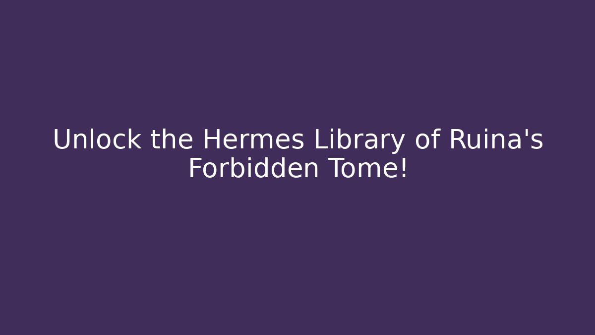 Unlock the Hermes Library of Ruina's Forbidden Tome!