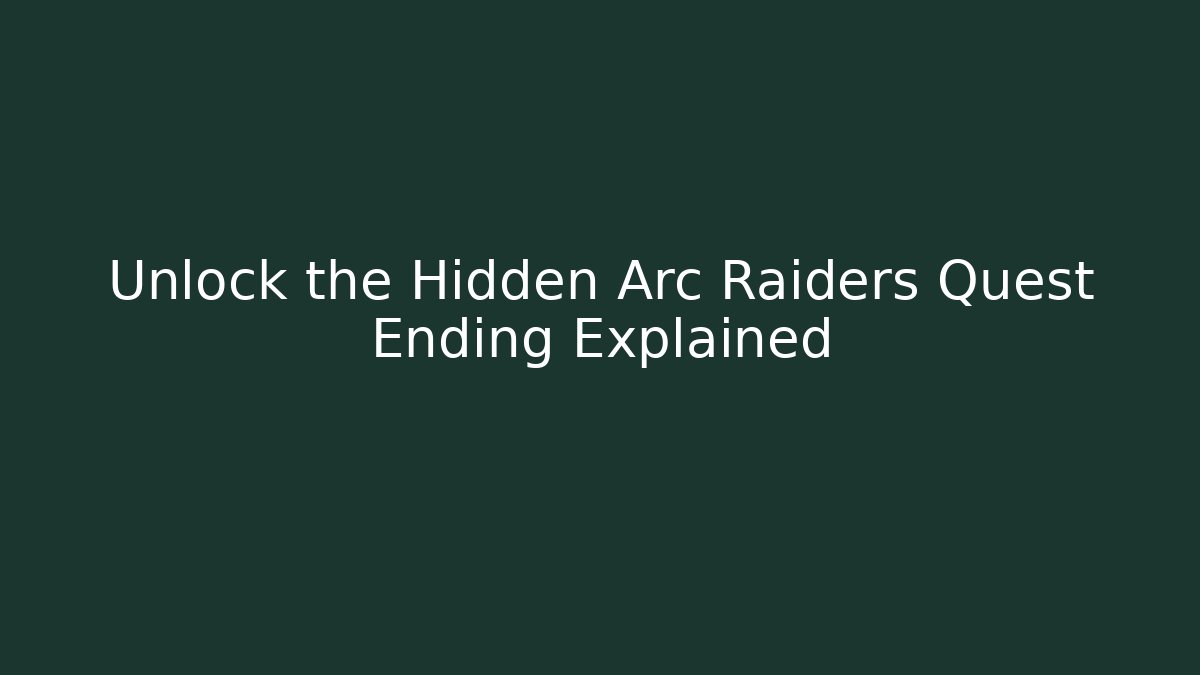 Unlock the Hidden Arc Raiders Quest Ending Explained - Buddy Program