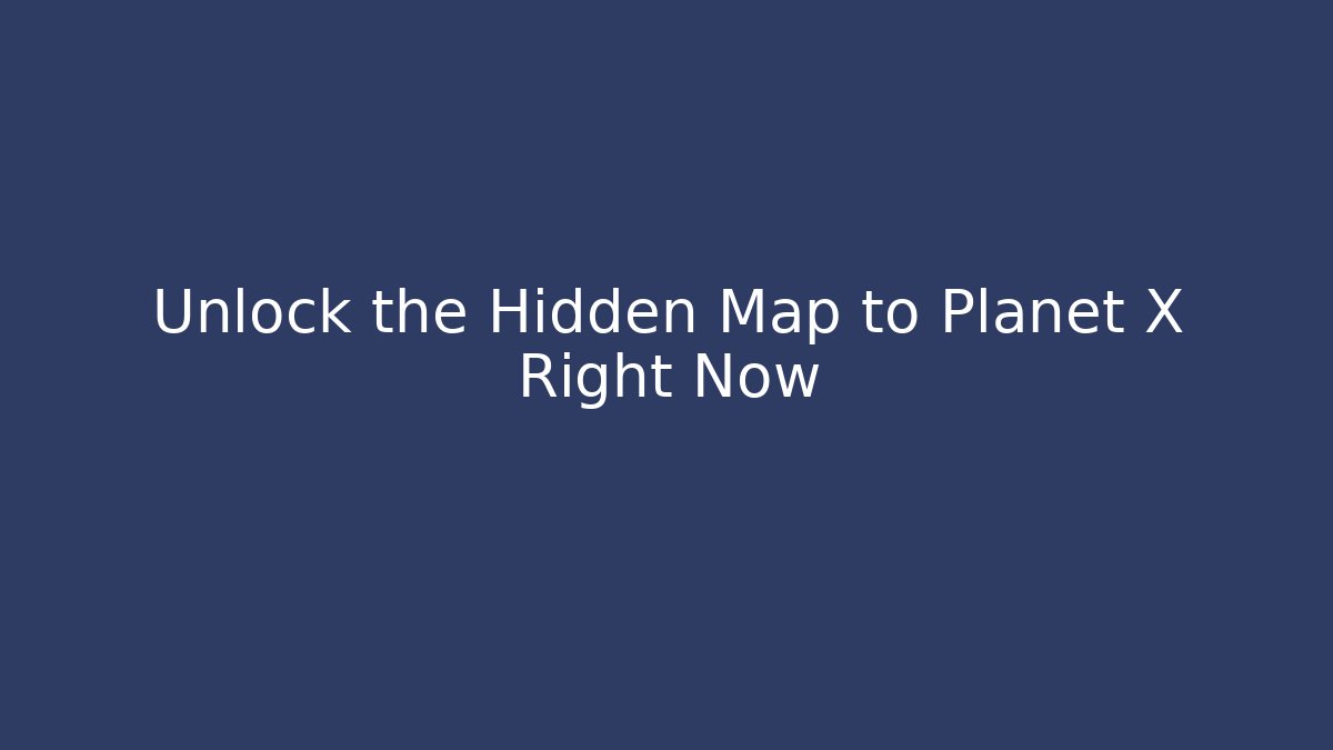 Unlock the Hidden Map to Planet X Right Now - Buddy Program