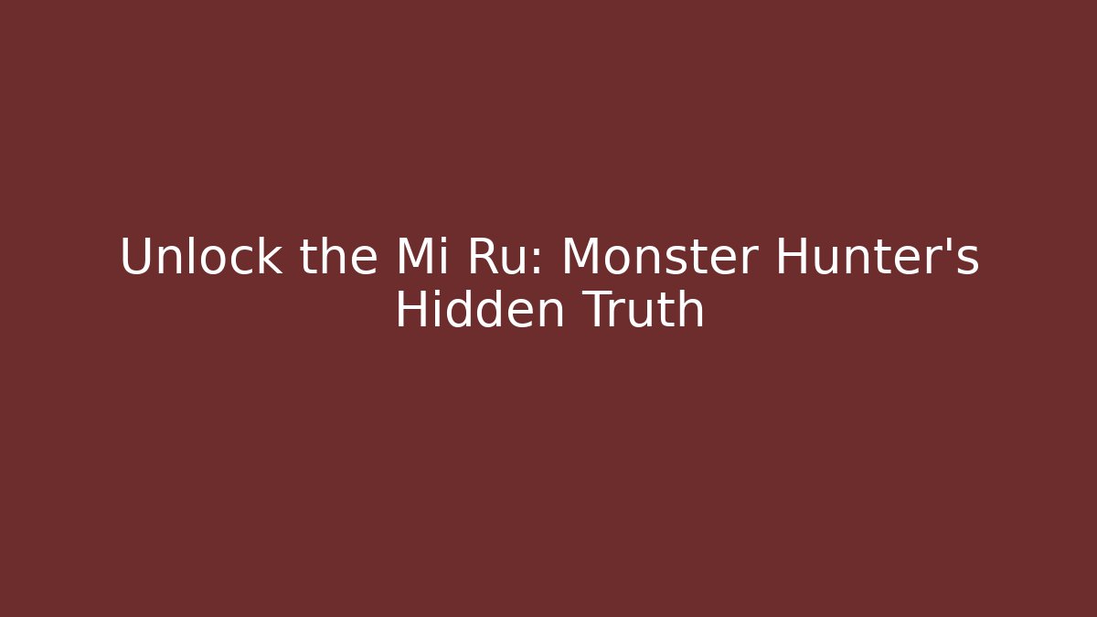 Unlock the Mi Ru: Monster Hunter's Hidden Truth - Buddy Program