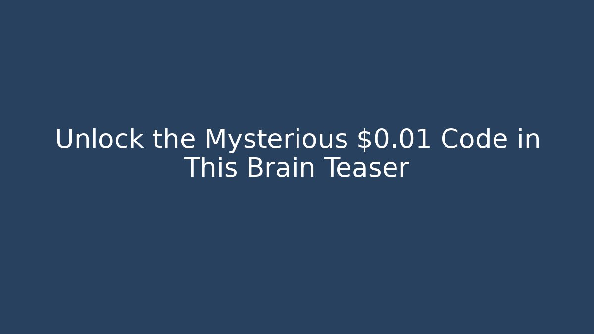 Unlock the Mysterious $0.01 Code in This Brain Teaser - Buddy Program