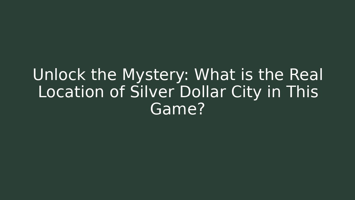 Unlock the Mystery: What is the Real Location of Silver Dollar City in This Game?