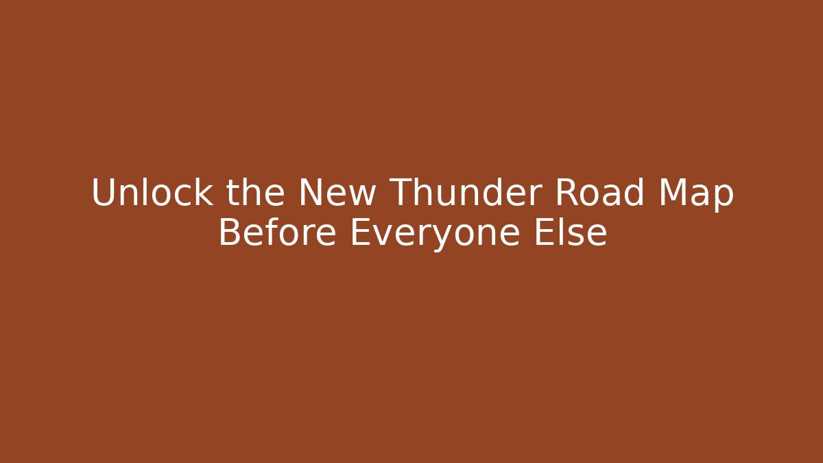 Unlock the New Thunder Road Map Before Everyone Else - Buddy Program