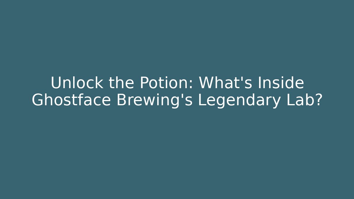 Unlock the Potion: What’s Inside Ghostface Brewing’s Legendary Lab?