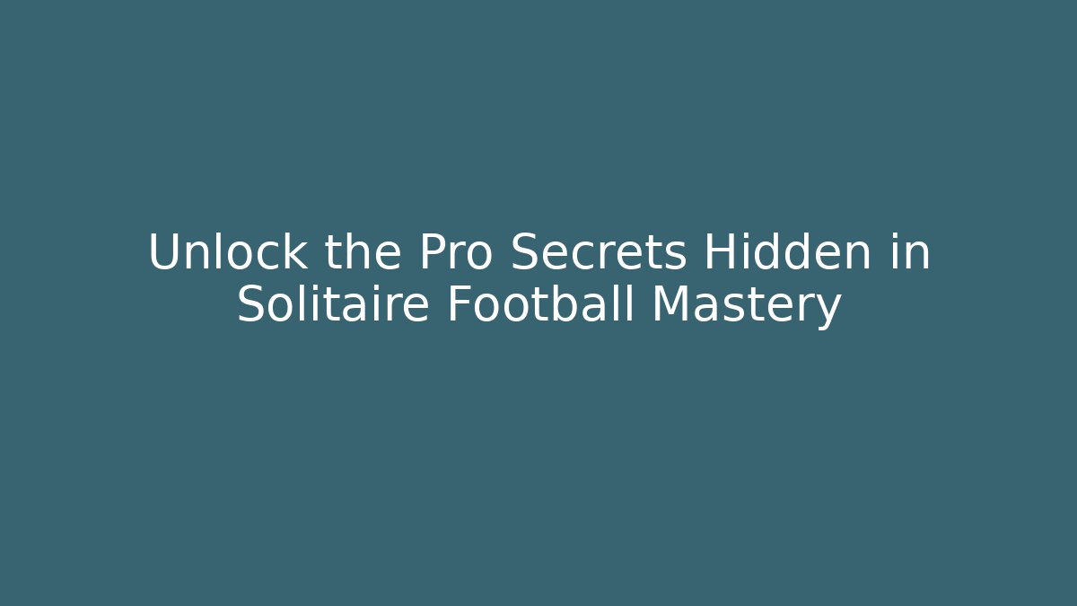 Unlock the Pro Secrets Hidden in Solitaire Football Mastery - Buddy Program