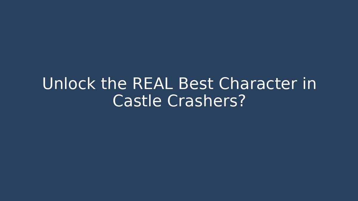 Unlock the REAL Best Character in Castle Crashers? - Buddy Program