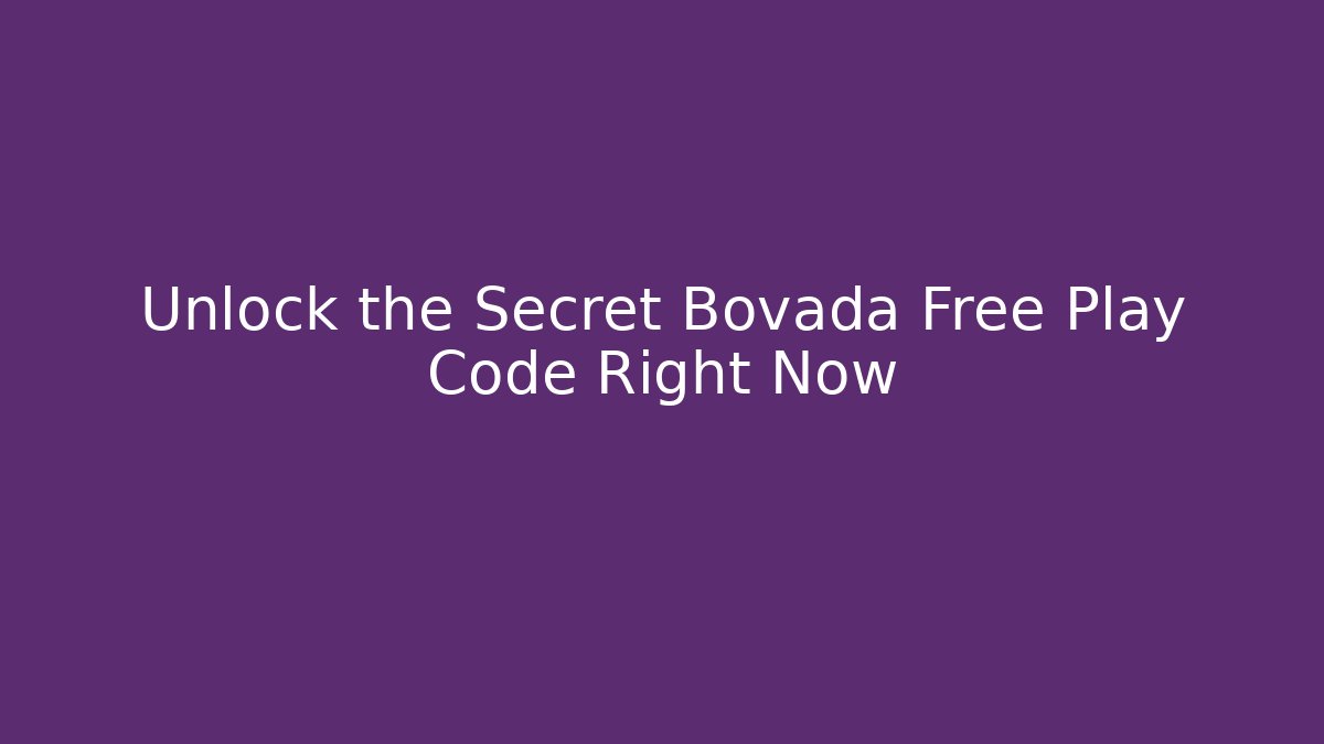 Unlock the Secret Bovada Free Play Code Right Now