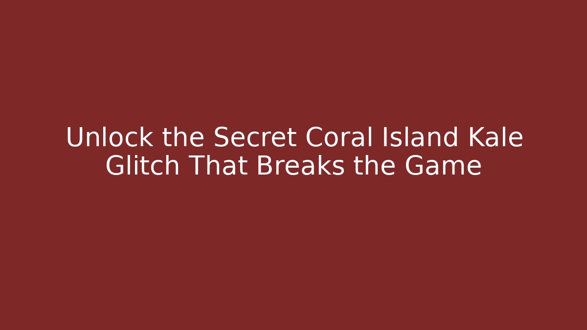 Unlock the Secret Coral Island Kale Glitch That Breaks the Game