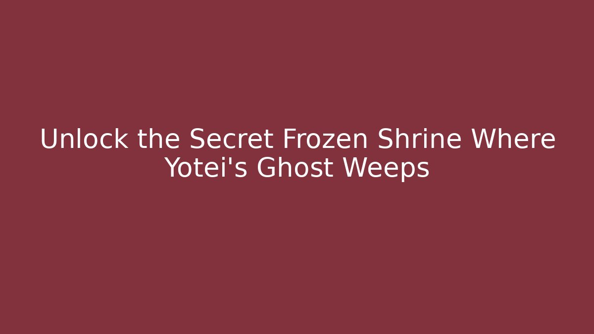 Unlock the Secret Frozen Shrine Where Yotei's Ghost Weeps