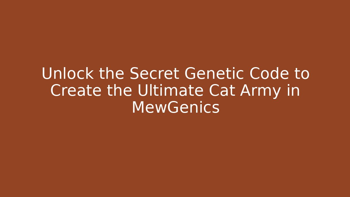 Unlock the Secret Genetic Code to Create the Ultimate Cat Army in MewGenics
