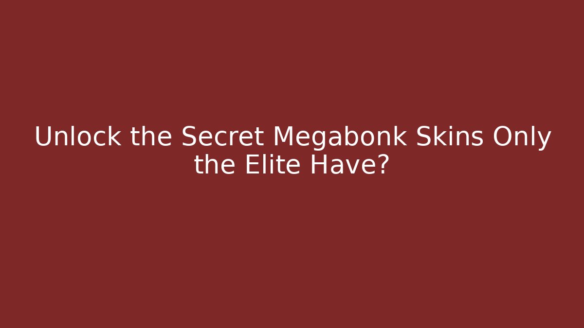 Unlock the Secret Megabonk Skins Only the Elite Have?
