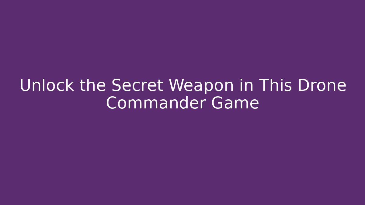 Unlock the Secret Weapon in This Drone Commander Game - Buddy Program