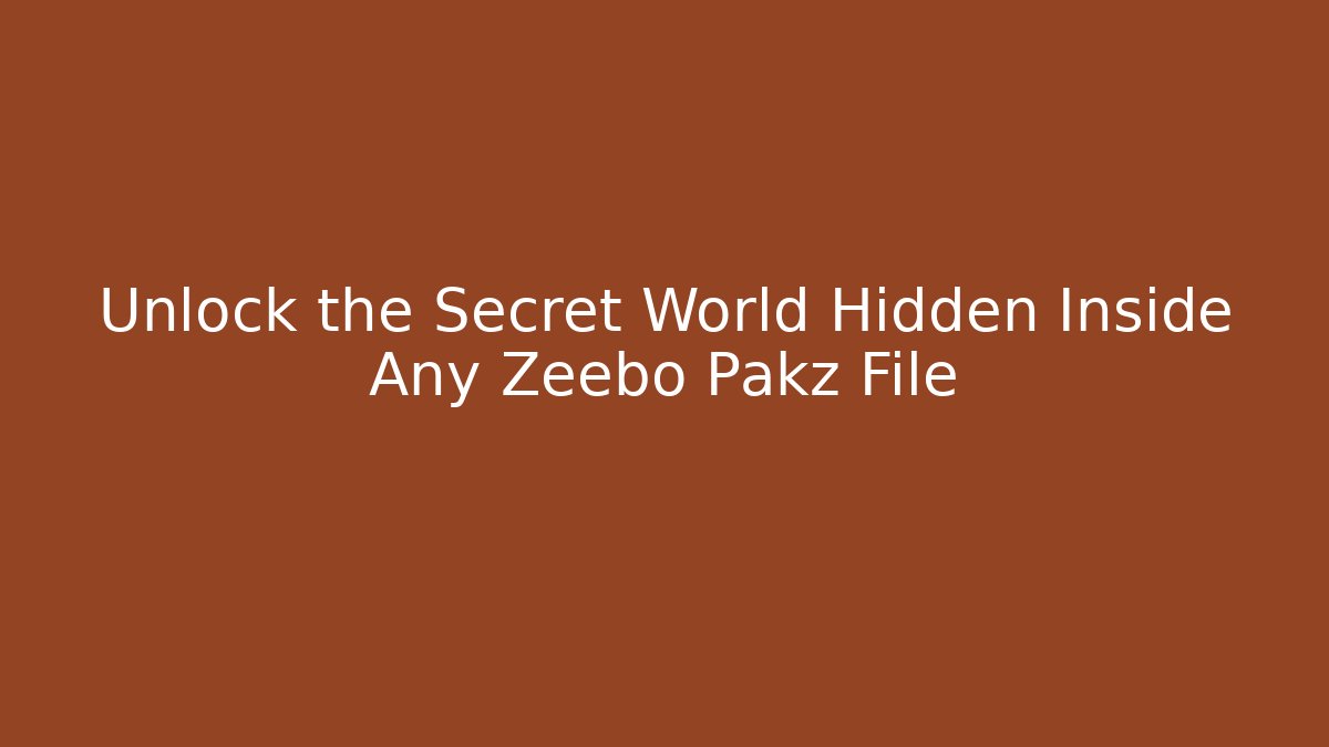 Unlock the Secret World Hidden Inside Any Zeebo Pakz File