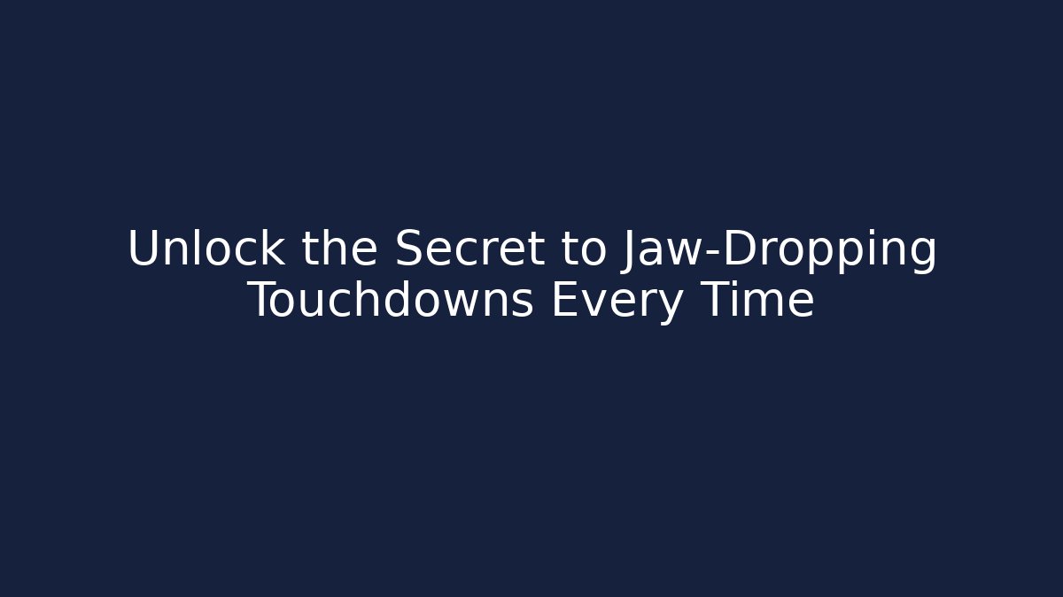 Unlock the Secret to Jaw-Dropping Touchdowns Every Time - Buddy Program