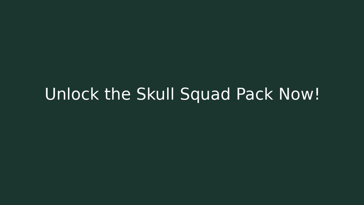 Unlock the Skull Squad Pack Now! - Buddy Program
