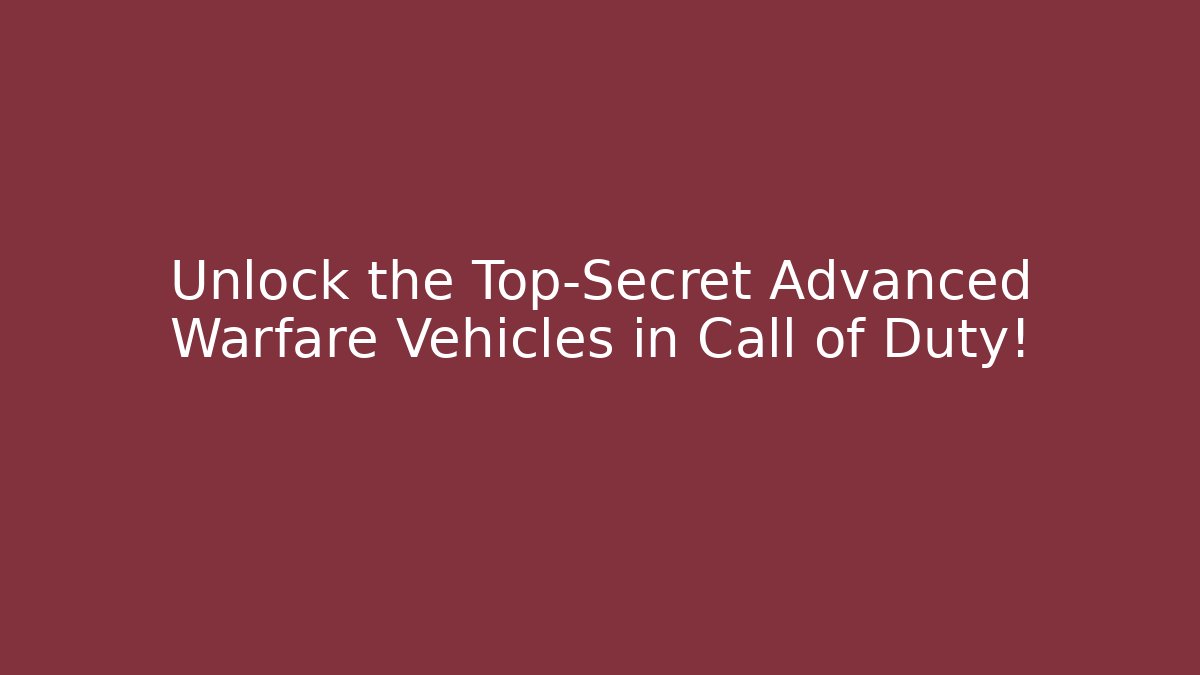 Unlock the Top-Secret Advanced Warfare Vehicles in Call of Duty!