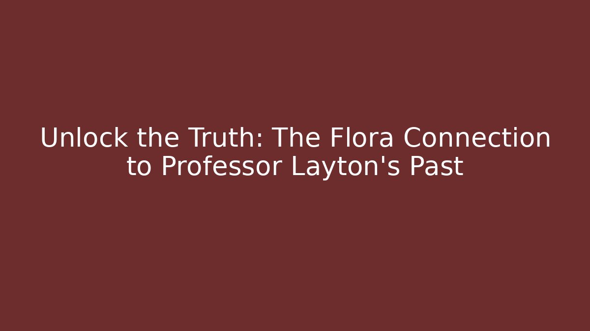 Unlock the Truth: The Flora Connection to Professor Layton's Past - Buddy Program