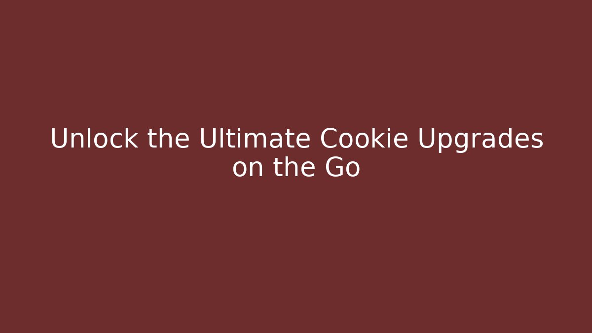 Unlock the Ultimate Cookie Upgrades on the Go - Buddy Program