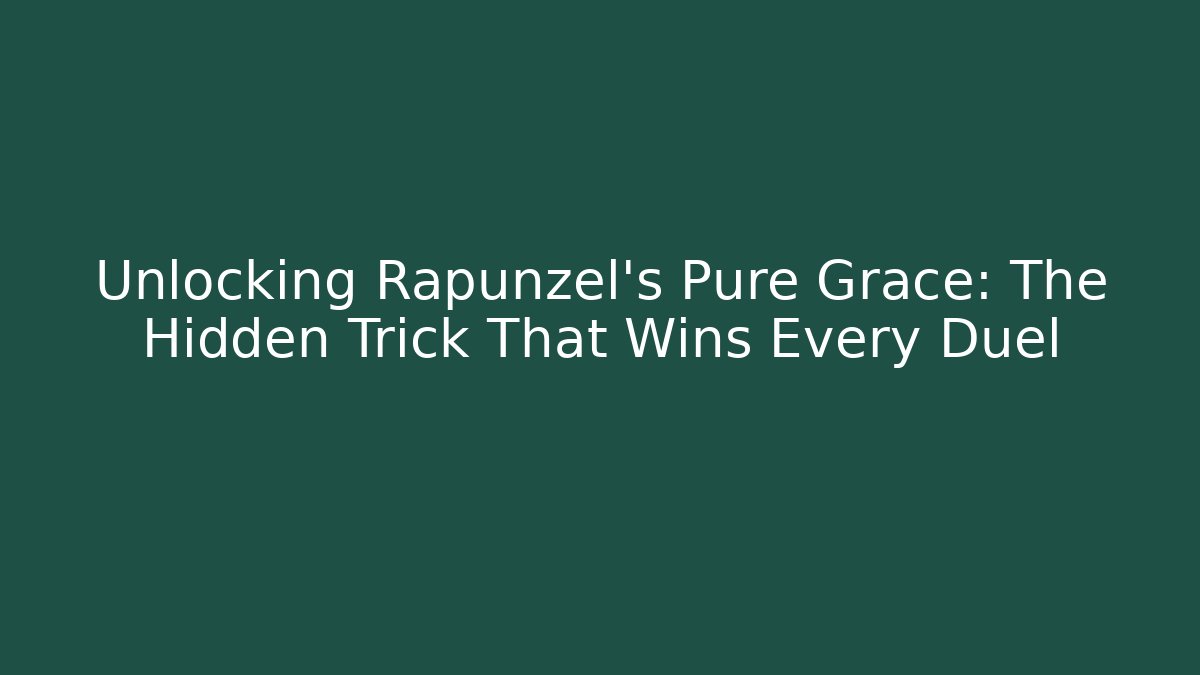 Unlocking Rapunzel's Pure Grace: The Hidden Trick That Wins Every Duel