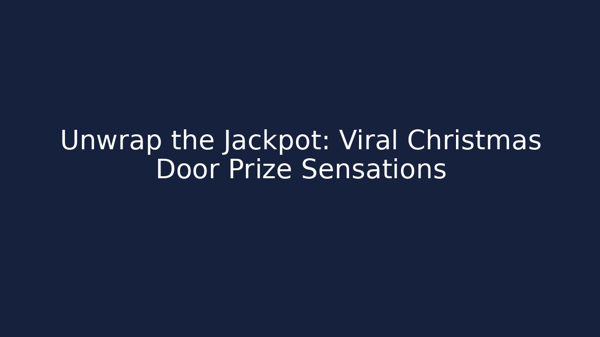 Unwrap the Jackpot: Viral Christmas Door Prize Sensations