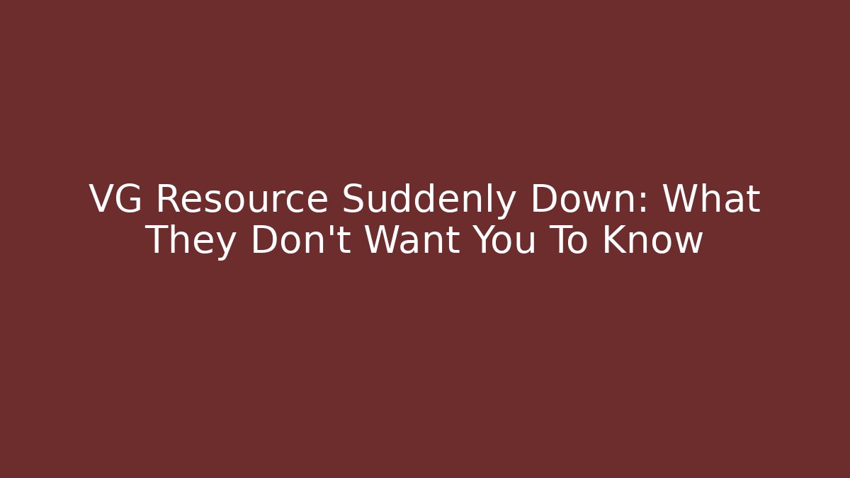 VG Resource Suddenly Down: What They Don't Want You To Know - Buddy Program