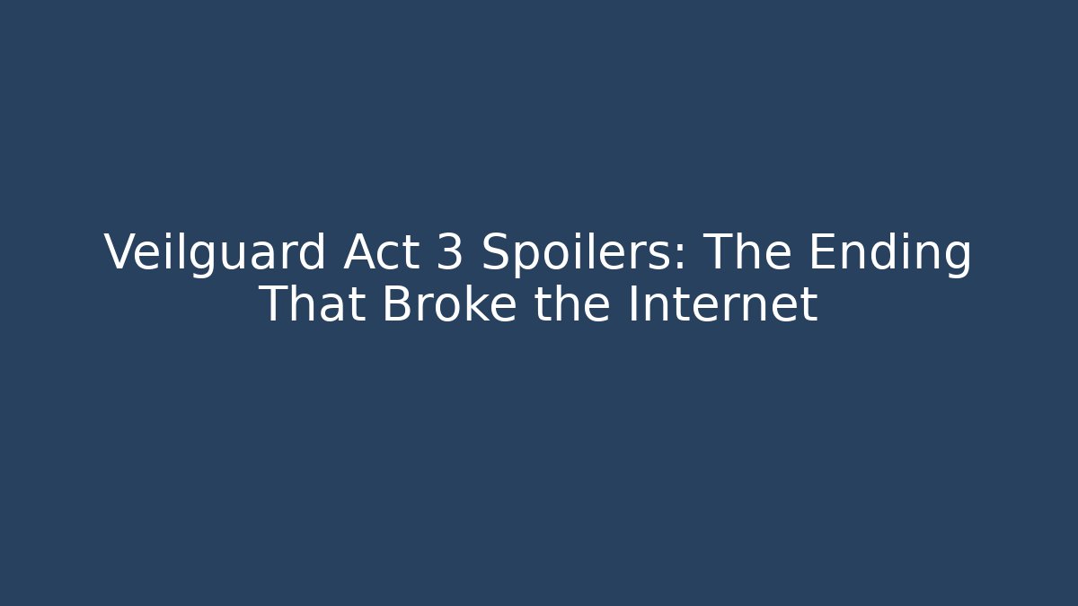 Veilguard Act 3 Spoilers: The Ending That Broke the Internet