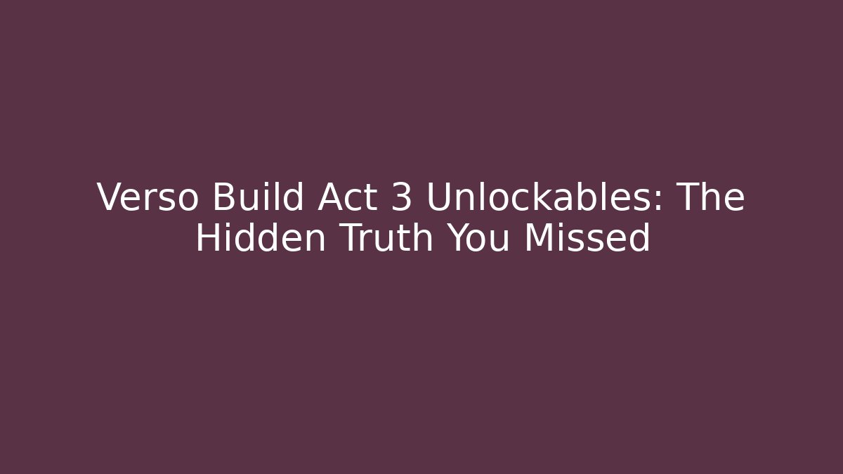 Verso Build Act 3 Unlockables: The Hidden Truth You Missed - Buddy Program