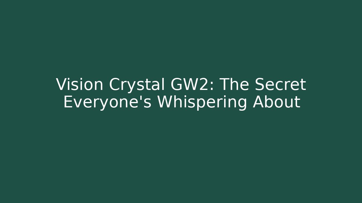 Vision Crystal GW2: The Secret Everyone’s Whispering About - Buddy Program