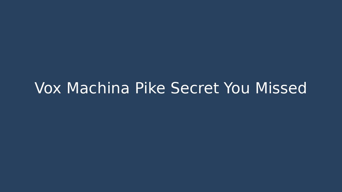 Vox Machina Pike Secret You Missed