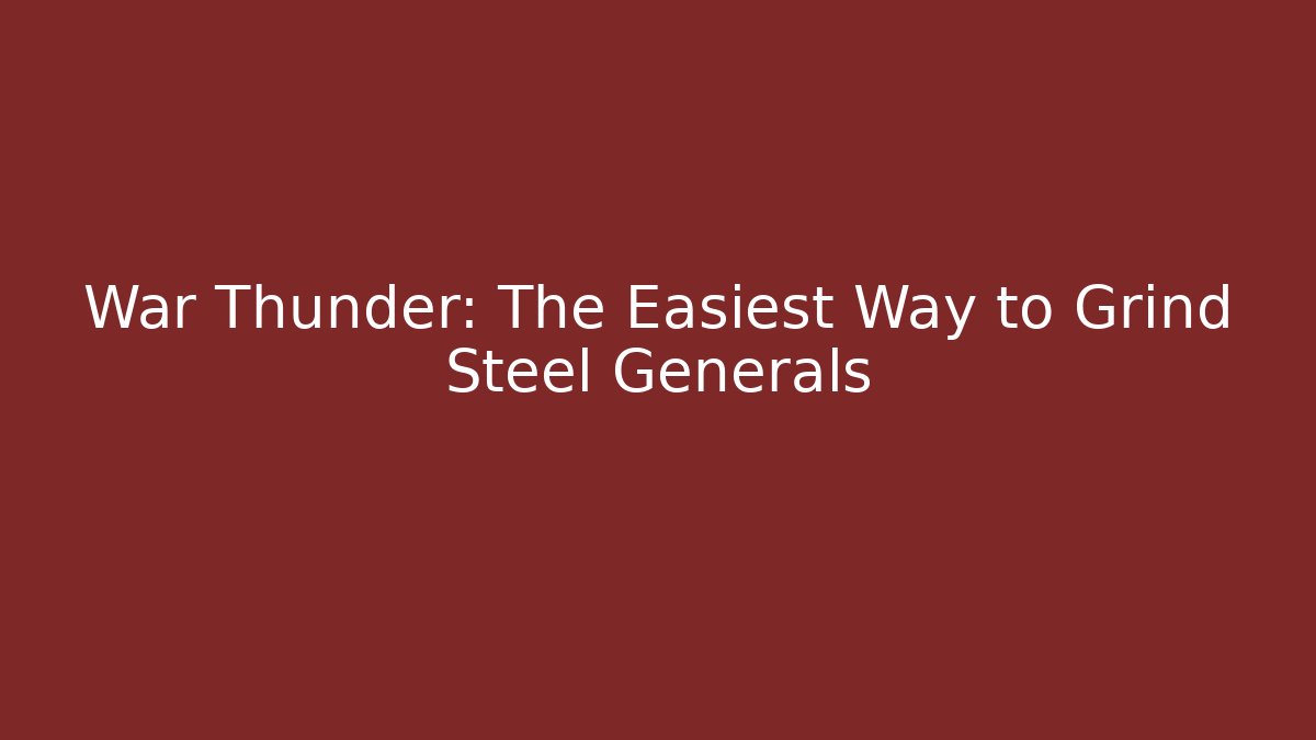 War Thunder: The Easiest Way to Grind Steel Generals - Buddy Program