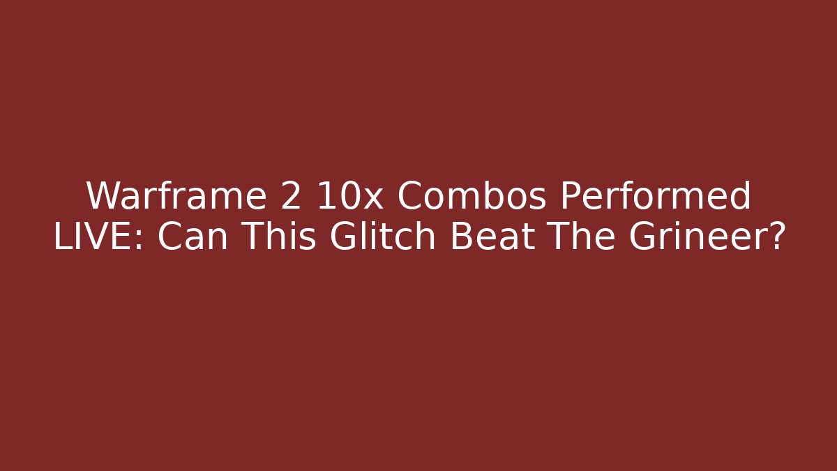 Warframe 2 10x Combos Performed LIVE: Can This Glitch Beat The Grineer?