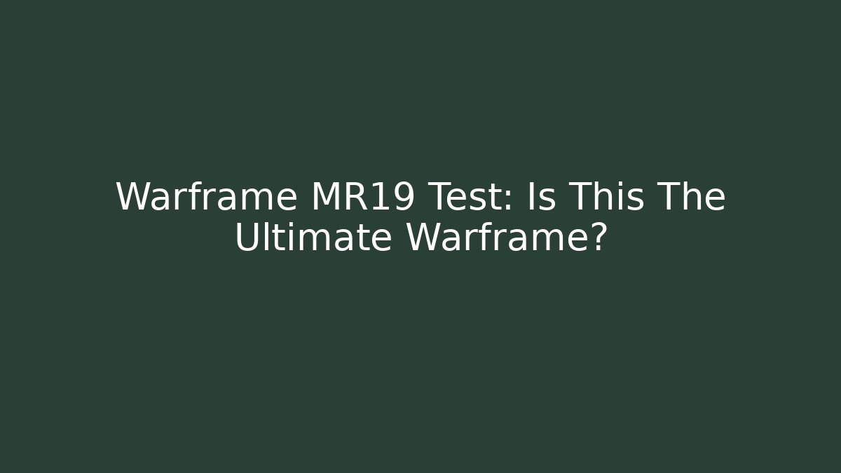 Warframe MR19 Test: Is This The Ultimate Warframe? - Buddy Program