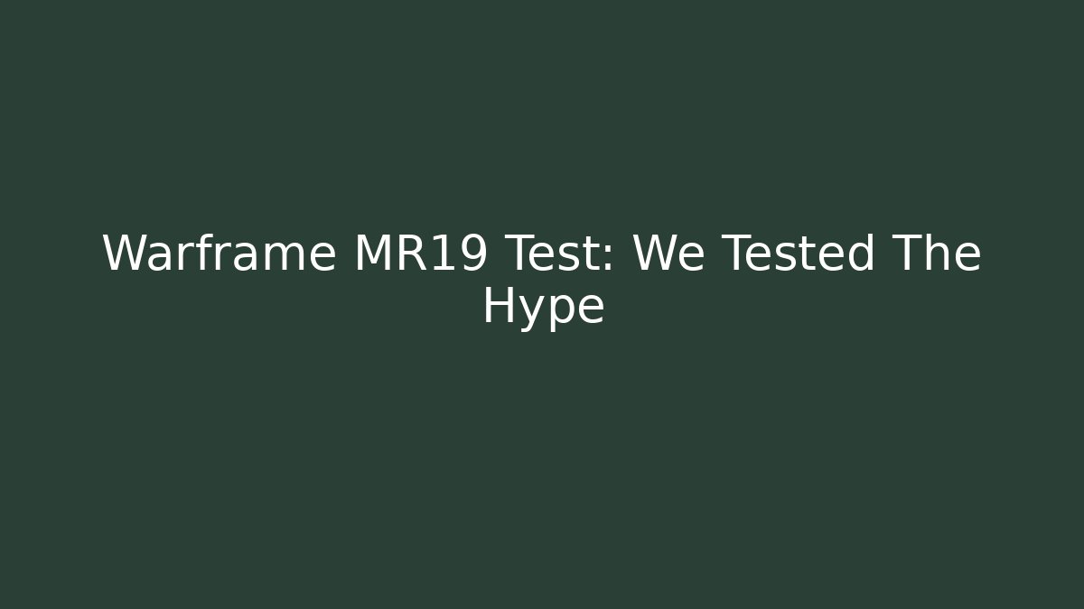 Warframe MR19 Test: We Tested The Hype - Buddy Program