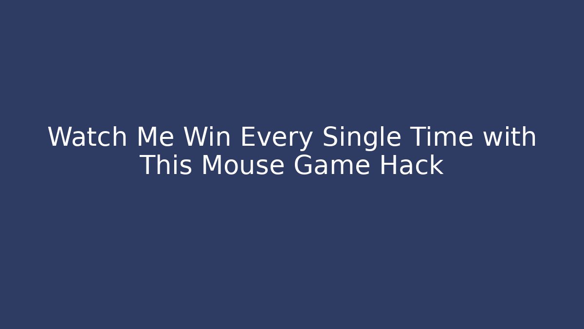 Watch Me Win Every Single Time with This Mouse Game Hack - Buddy Program