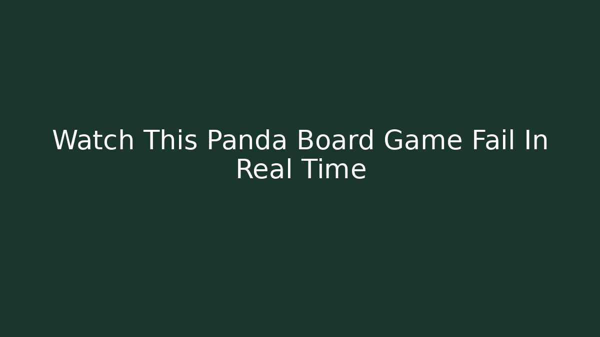 Watch This Panda Board Game Fail In Real Time - Buddy Program