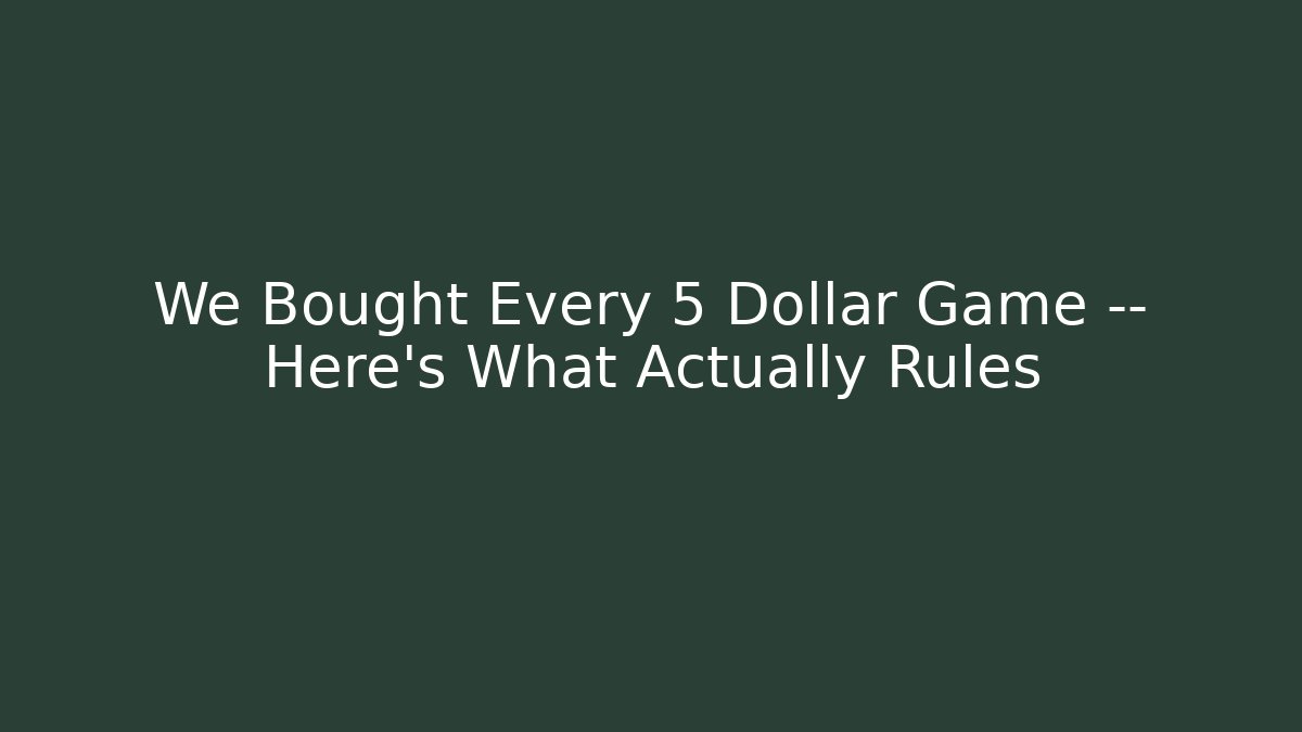 We Bought Every 5 Dollar Game — Here's What Actually Rules - Buddy Program