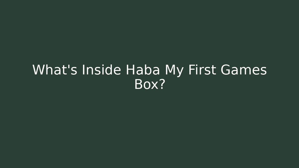 What's Inside Haba My First Games Box? - Buddy Program