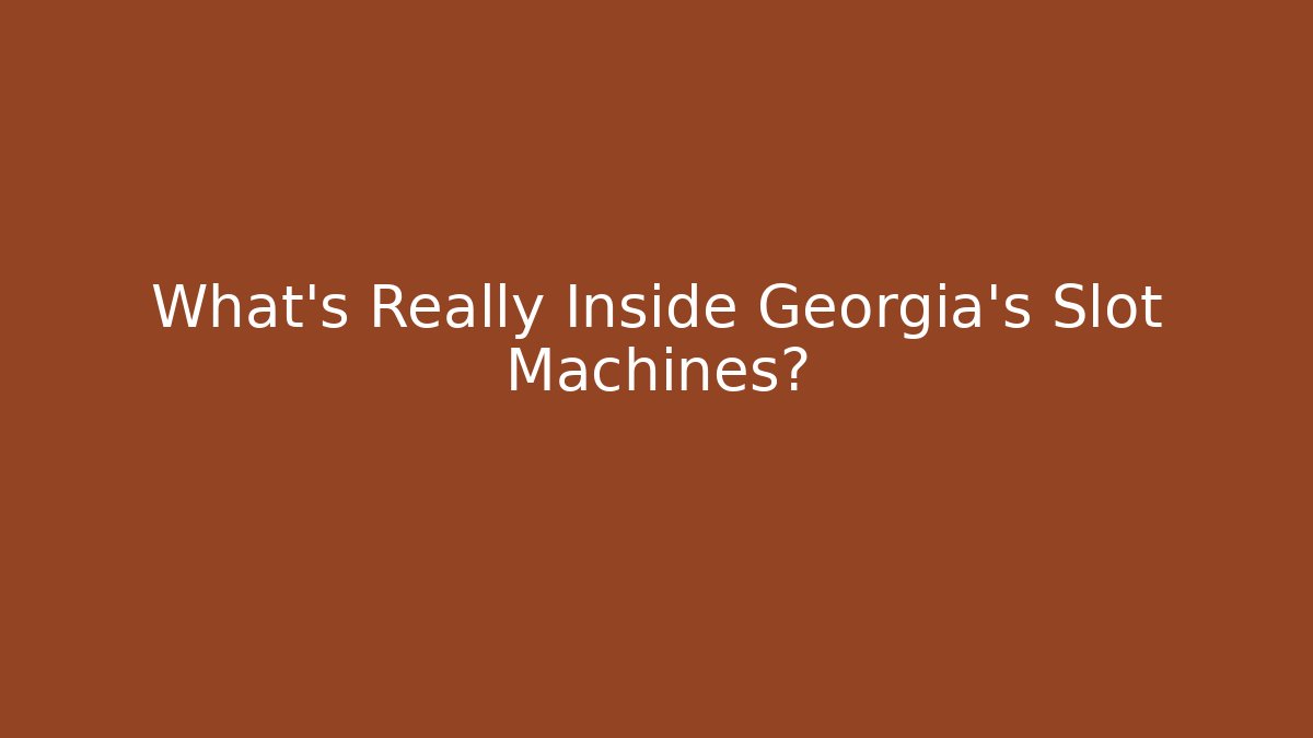 What's Really Inside Georgia's Slot Machines?