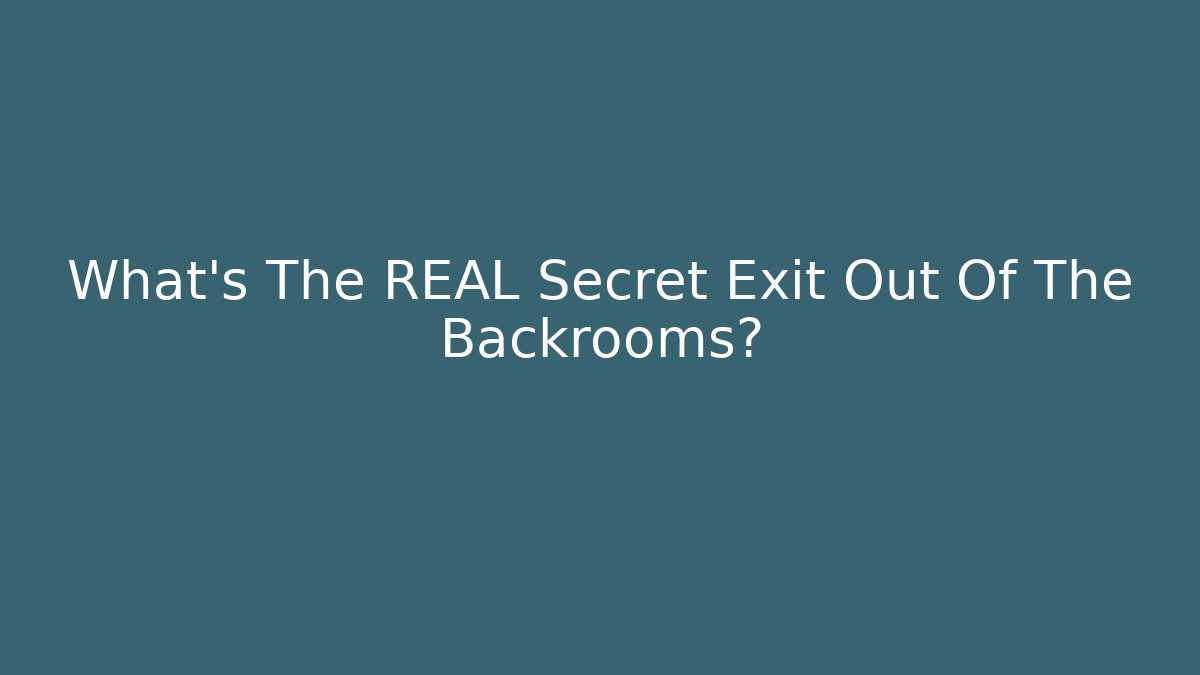 What’s The REAL Secret Exit Out Of The Backrooms?