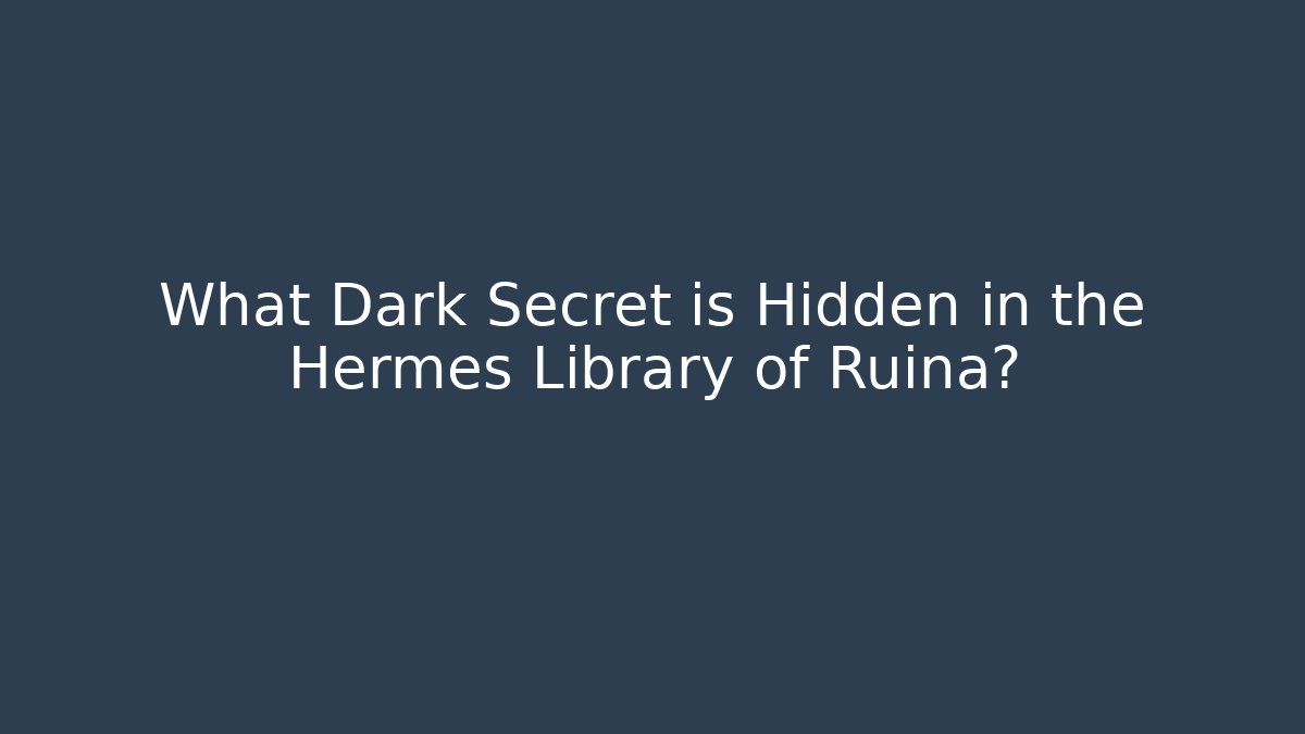 What Dark Secret is Hidden in the Hermes Library of Ruina?